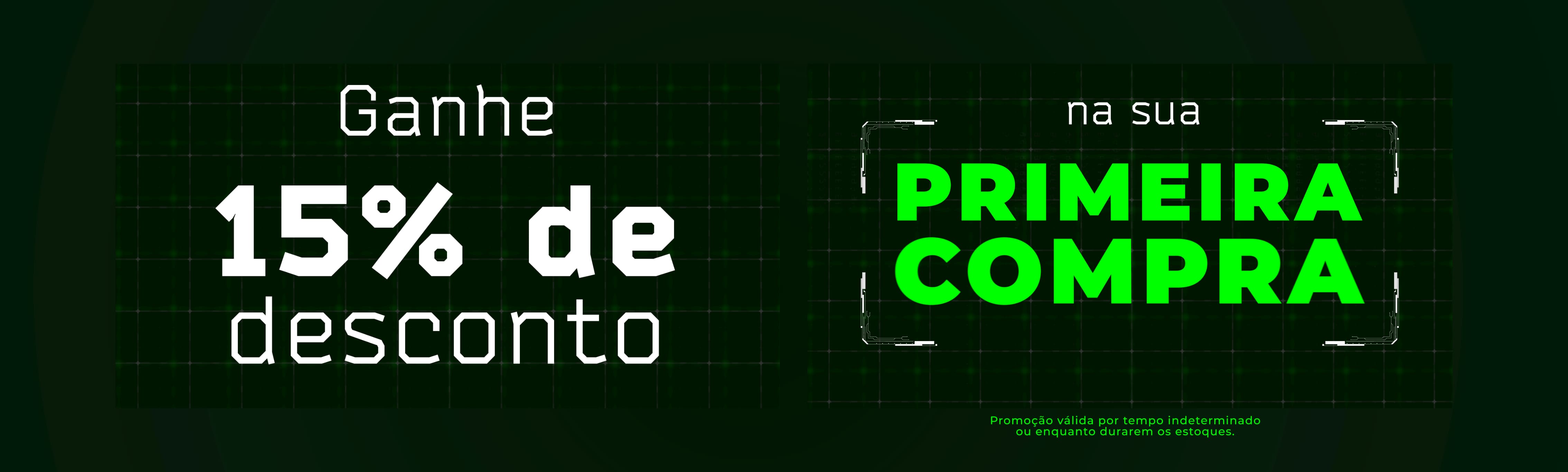 Primeira Compra 15% OFF
